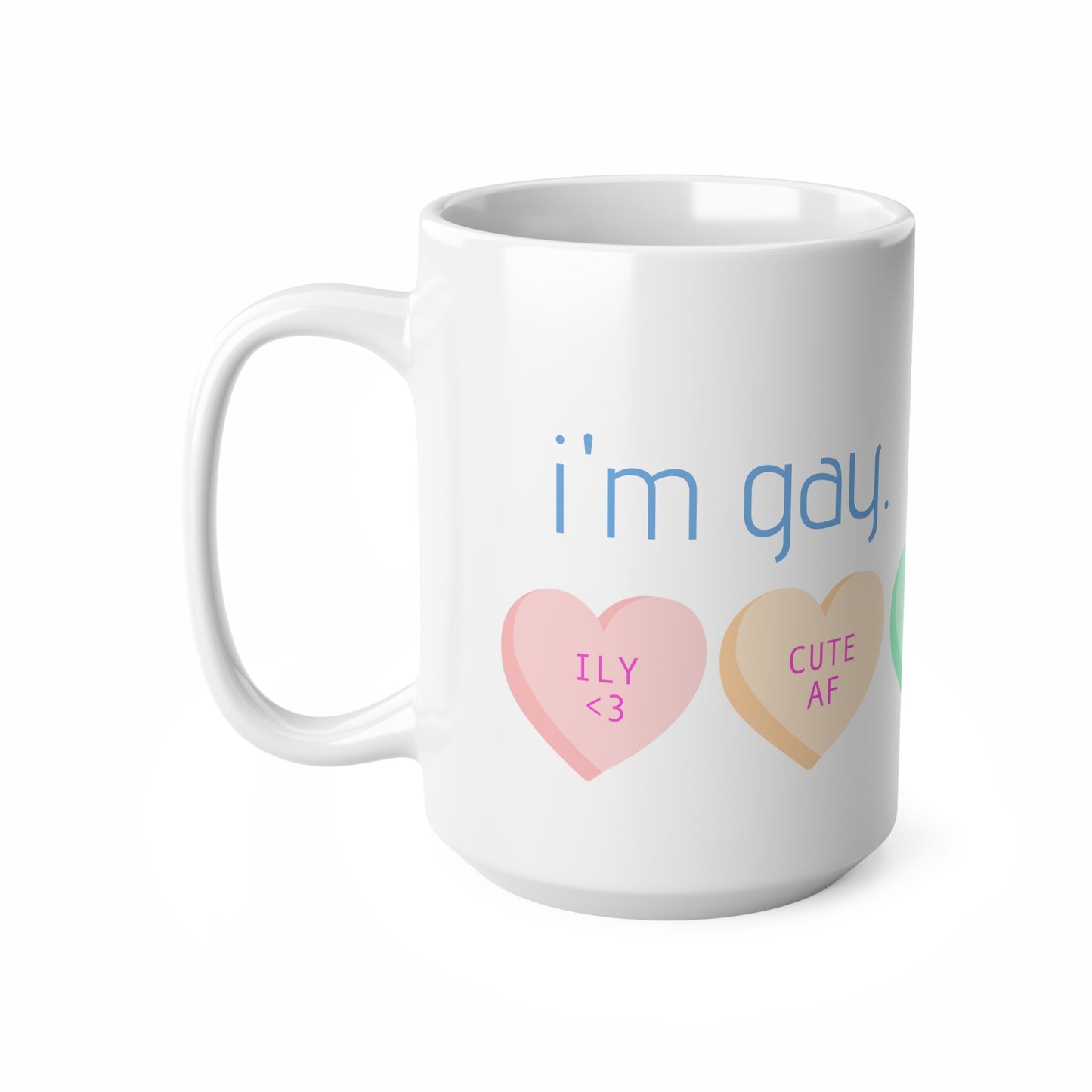 "i'm gay. say hey." coffee mug, 11 oz/15 oz
