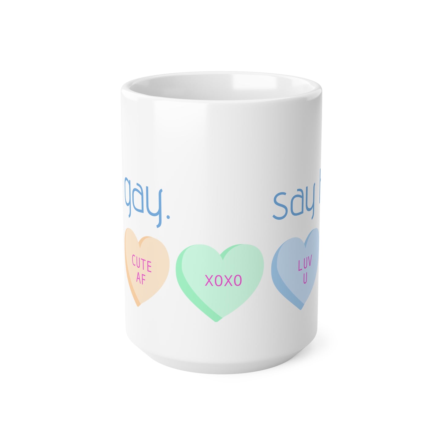 "i'm gay. say hey." coffee mug, 11 oz/15 oz