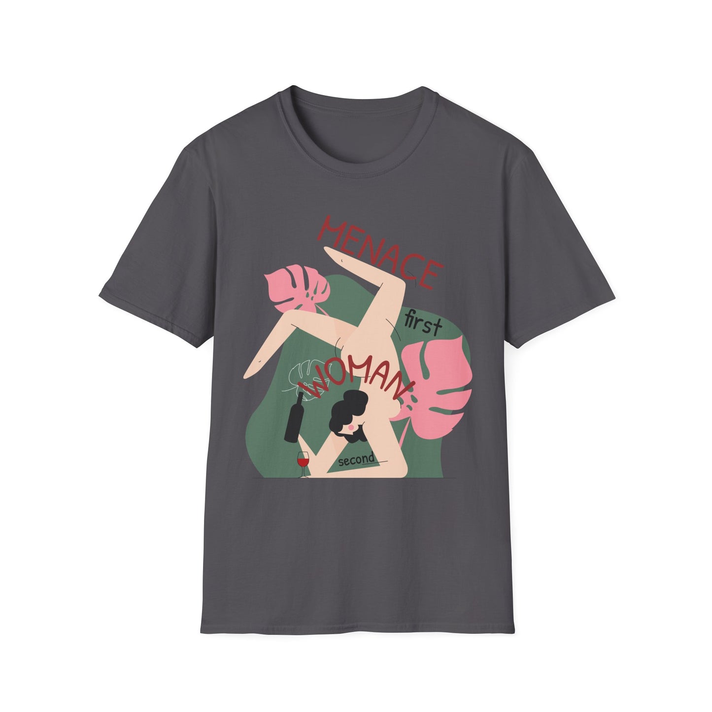 Menace First Woman Second Unisex T-Shirt (XS-5XL)