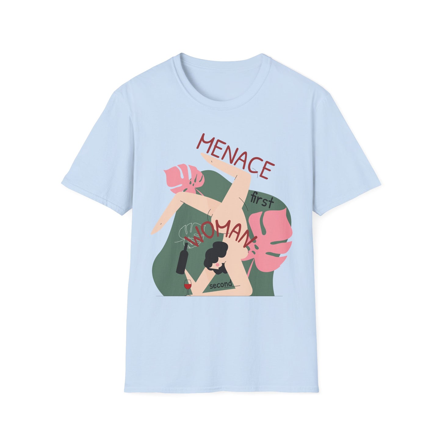 Menace First Woman Second Unisex T-Shirt (XS-5XL)