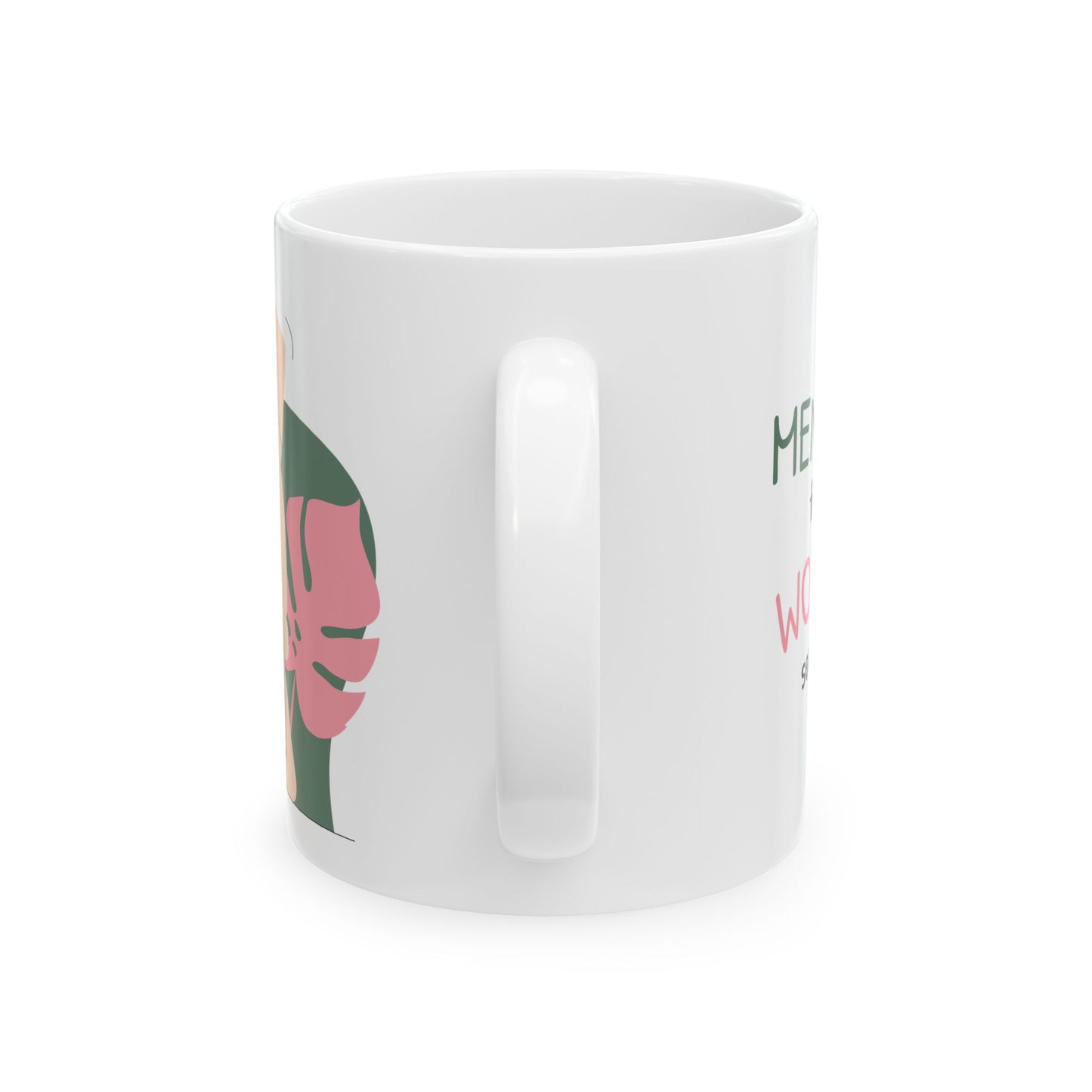 Menace First Woman Second Ceramic Mug (11oz, 15oz)