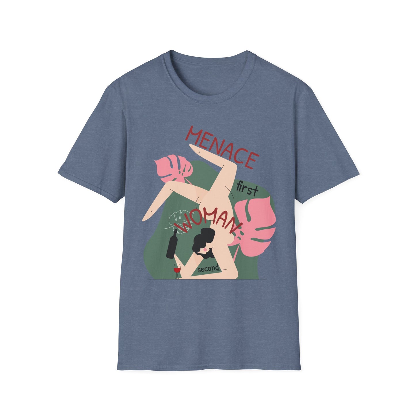 Menace First Woman Second Unisex T-Shirt (XS-5XL)