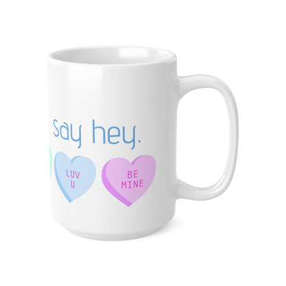 "i'm gay. say hey." coffee mug, 11 oz/15 oz