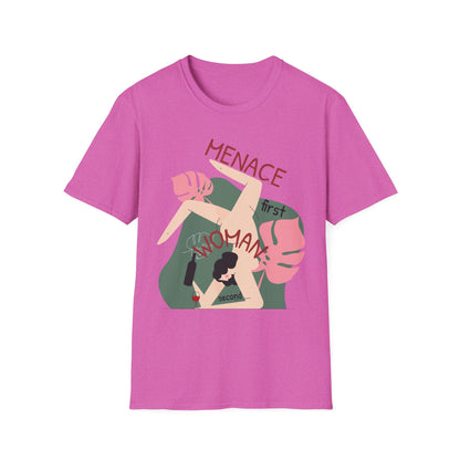 Menace First Woman Second Unisex T-Shirt (XS-5XL)