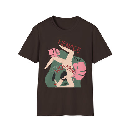 Menace First Woman Second Unisex T-Shirt (XS-5XL)