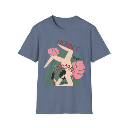 Menace First Woman Second Unisex T-Shirt (XS-5XL)